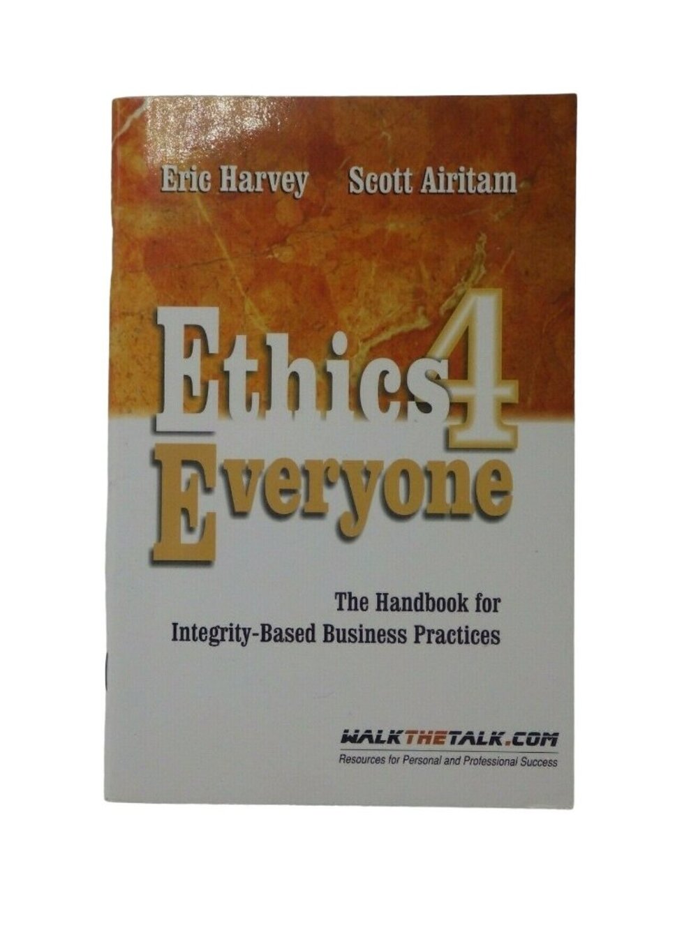 Ethics 4 Everyone Handbook for integrity based business Practices